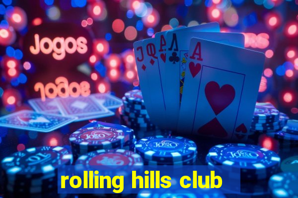 rolling hills club