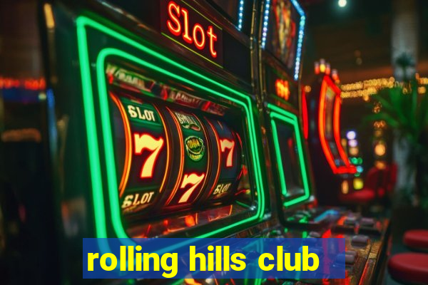 rolling hills club