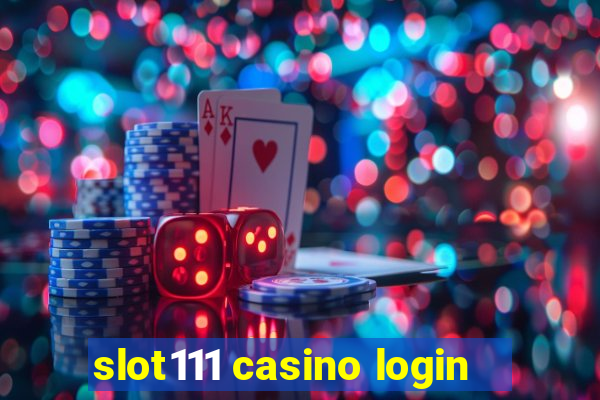 slot111 casino login