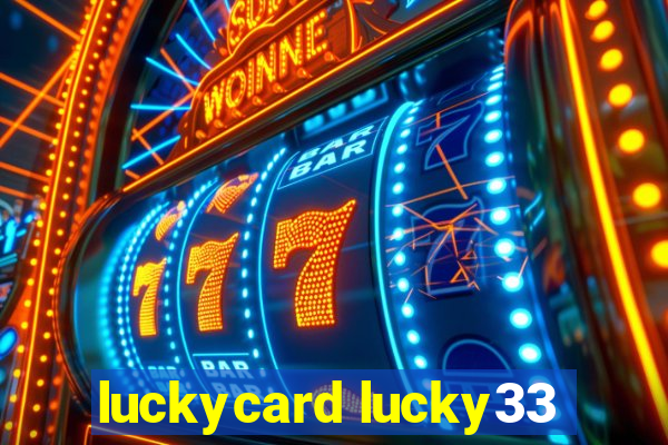 luckycard lucky33