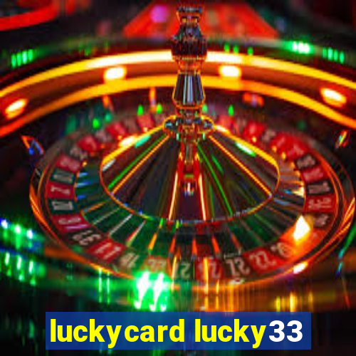 luckycard lucky33