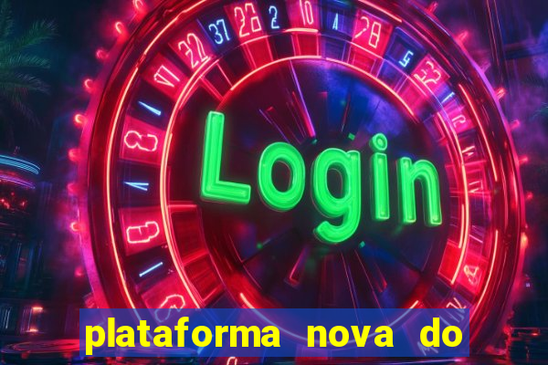 plataforma nova do jogo do tigrinho 2024