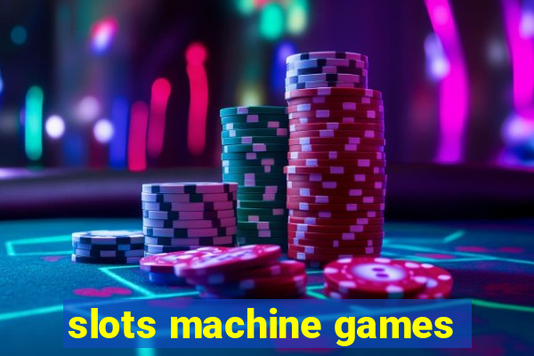 slots machine games