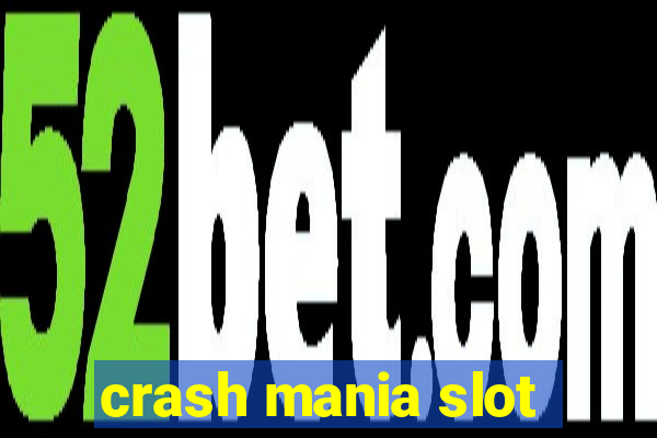 crash mania slot