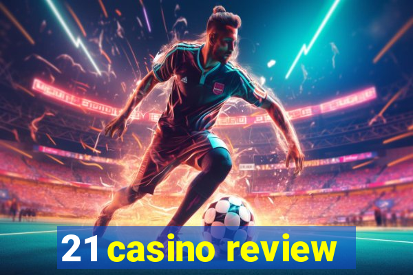 21 casino review