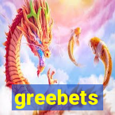 greebets