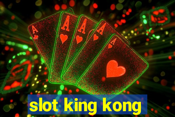 slot king kong