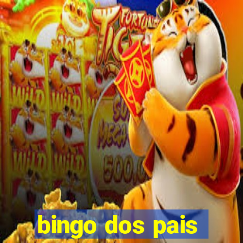 bingo dos pais