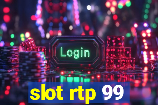 slot rtp 99