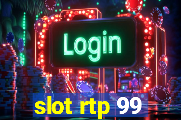 slot rtp 99