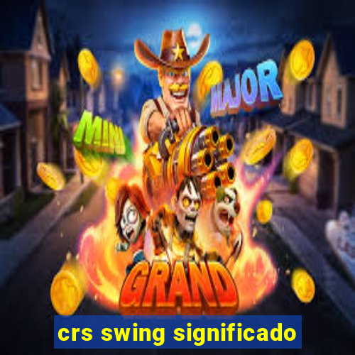 crs swing significado