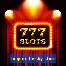 lucy in the sky store