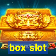 box slot