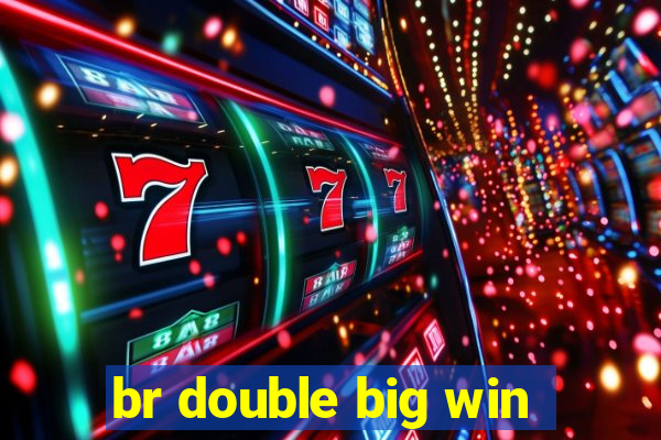 br double big win