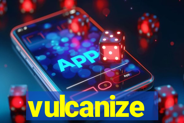 vulcanize