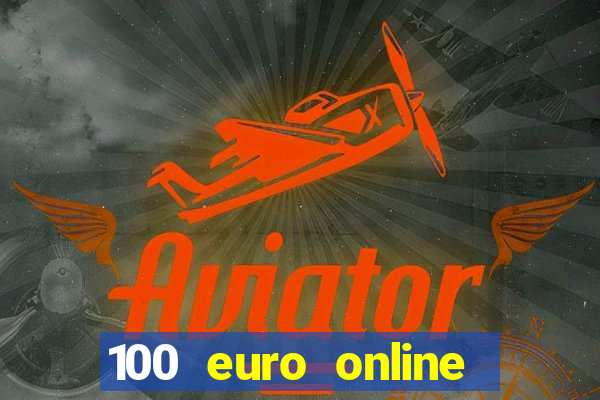 100 euro online casino bonus