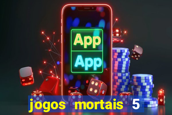 jogos mortais 5 assistir online