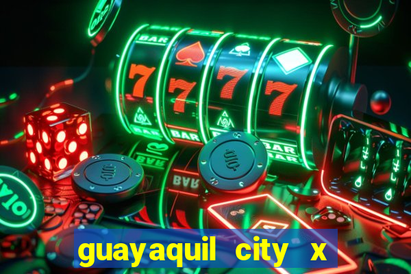 guayaquil city x san antonio