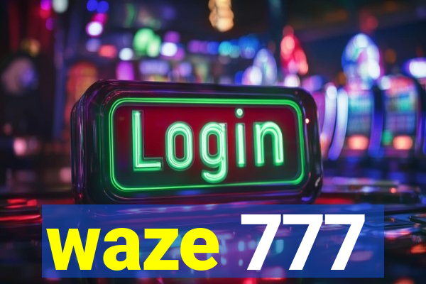 waze 777