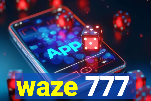 waze 777