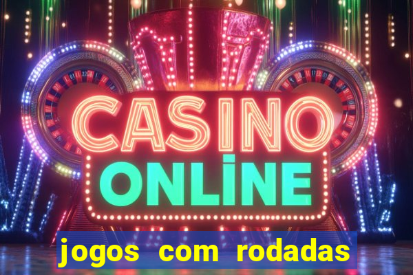 jogos com rodadas gratis betano