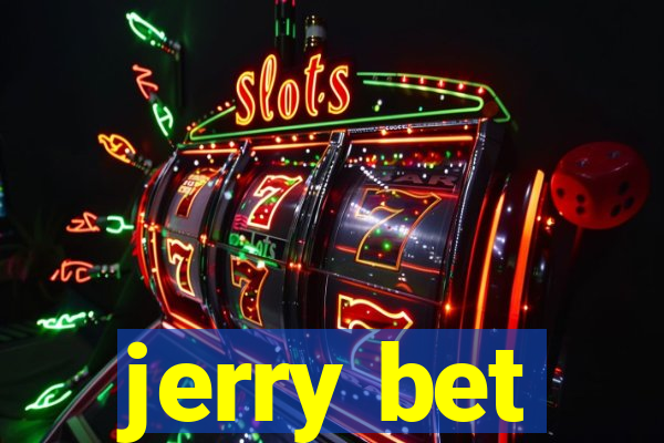 jerry bet