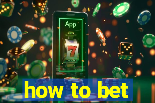 how to bet