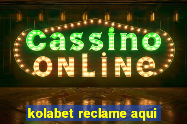 kolabet reclame aqui