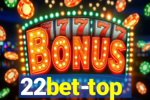 22bet-top