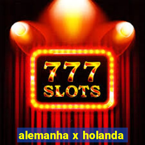 alemanha x holanda