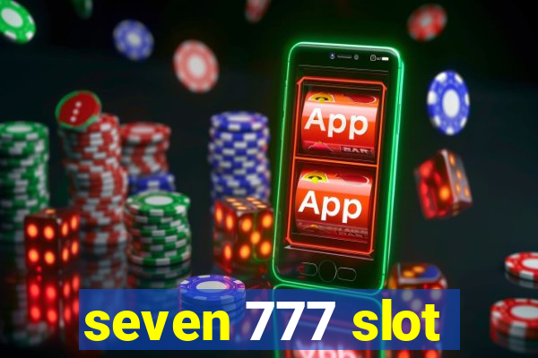 seven 777 slot