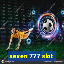 seven 777 slot