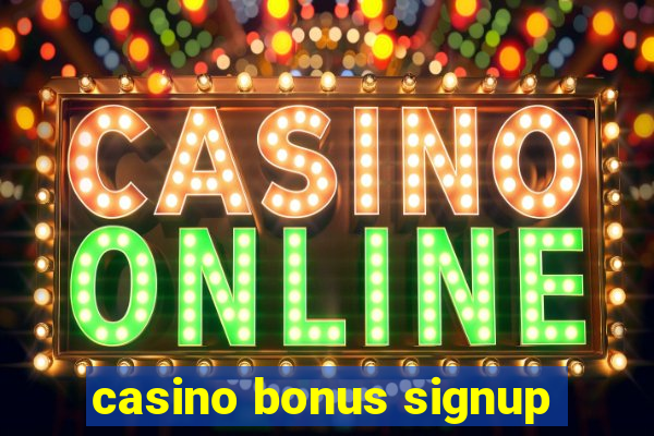 casino bonus signup