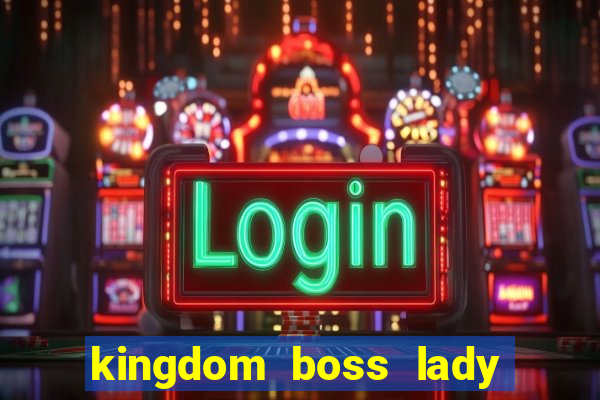 kingdom boss lady network tv