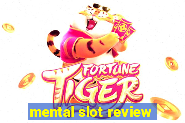 mental slot review