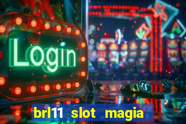 brl11 slot magia paga mesmo