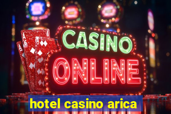 hotel casino arica