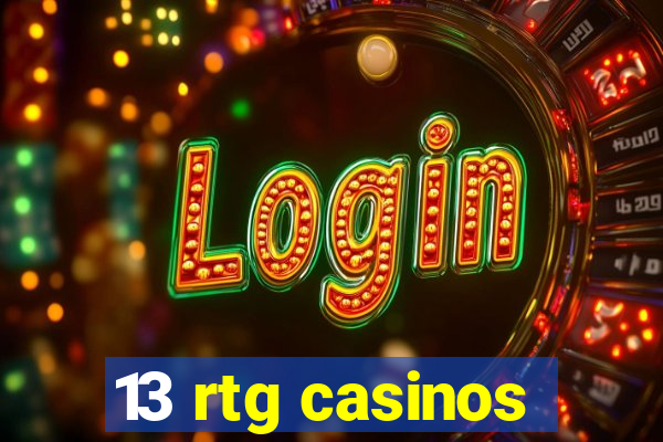 13 rtg casinos