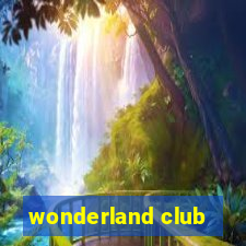 wonderland club