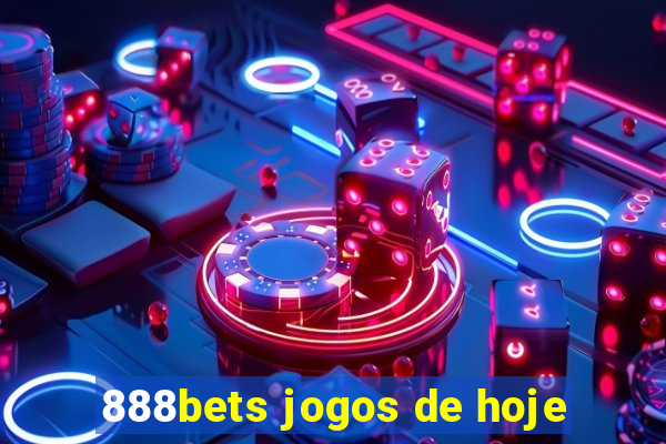 888bets jogos de hoje