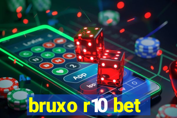 bruxo r10 bet