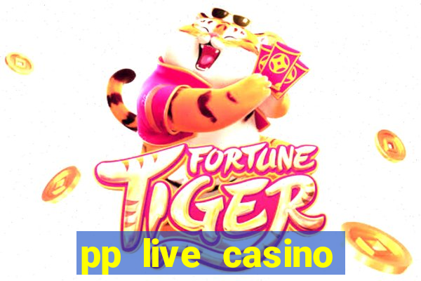 pp live casino esporte da sorte