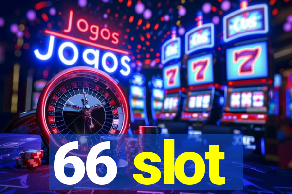 66 slot