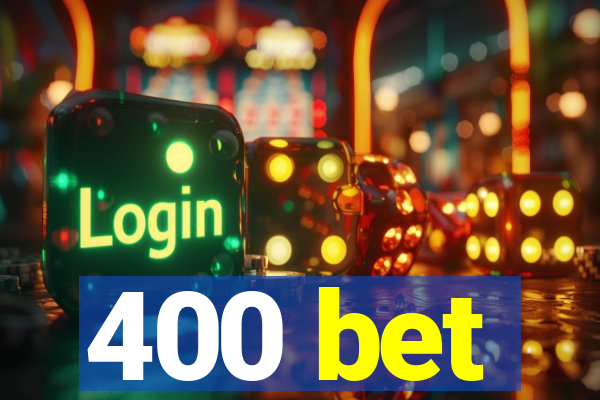 400 bet