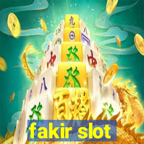 fakir slot