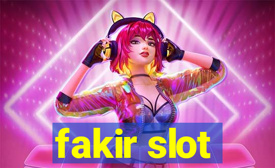 fakir slot