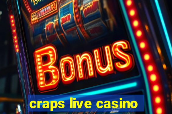 craps live casino