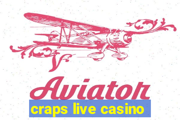 craps live casino