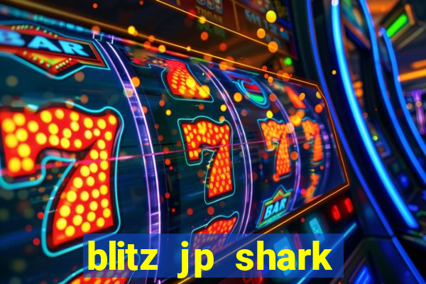 blitz jp shark blitz slot