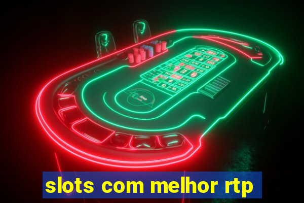 slots com melhor rtp